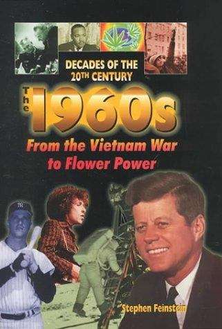Book cover of The 1960s from the Vietnam War to Flower Power (Decades of the 20th Century)