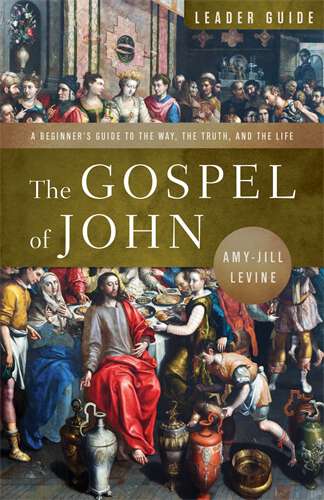 Book cover of The Gospel of John Leader Guide: A Beginner’s Guide to the Way, the Truth, and the Life (The Gospel of John Leader Guide [EPUB])