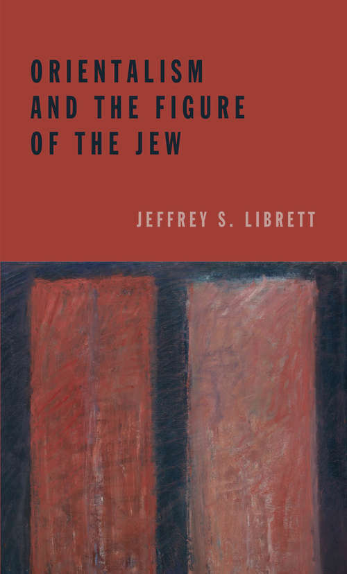 Book cover of Orientalism and the Figure of the Jew
