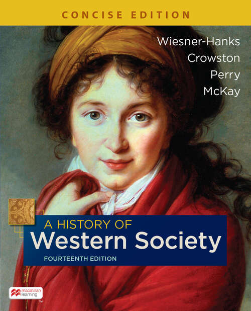 A History of Western Society, Concise Edition, Combined Volume: From The Age Of Exploration To The Present