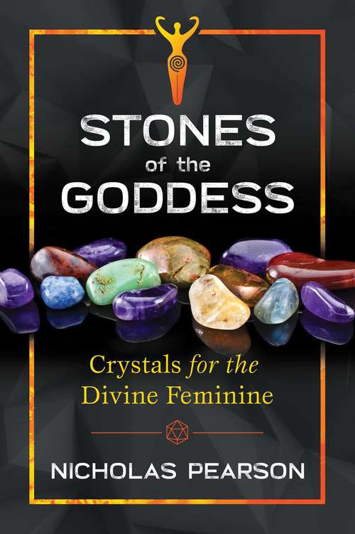 Book cover of Stones of the Goddess: Crystals for the Divine Feminine