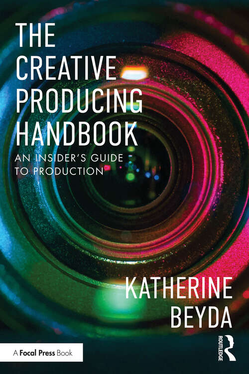 Book cover of The Creative Producing Handbook: An Insider’s Guide to Production (1)