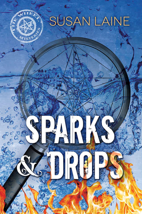Sparks & Drops (The Wheel Mysteries #1)