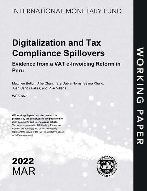 Digitalization and Tax Compliance Spillovers: Evidence from a VAT e-Invoicing Reform in Peru (Imf Working Papers)