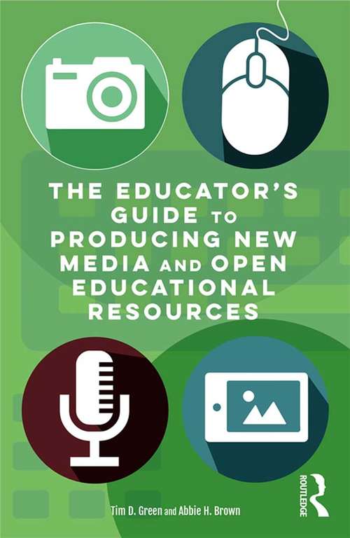 Book cover of The Educator's Guide to Producing New Media and Open Educational Resources