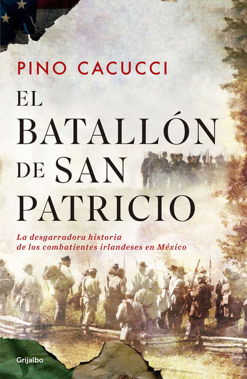 Book cover of El batallón de San Patricio: La desgarradora historia de los combatientes irlandeses en México