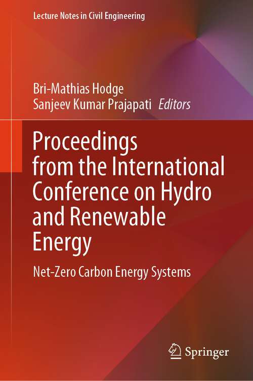 Book cover of Proceedings from the International Conference on Hydro and Renewable Energy: Net-Zero Carbon Energy Systems (2024) (Lecture Notes in Civil Engineering #391)