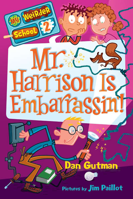 Book cover of Mr. Harrison Is Embarrassin’! (My Weirder School #2)