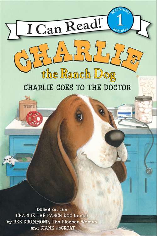 Book cover of Charlie the Ranch Dog: Charlie Goes to the Doctor (I Can Read Level 1)