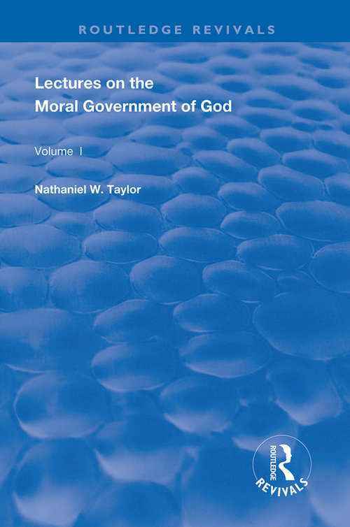 Book cover of Lectures on the Moral Government of God (Routledge Revivals)