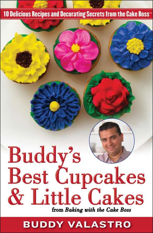 Book cover of Buddy's Best Cupcakes & Little Cakes (from Baking with the Cake Boss)