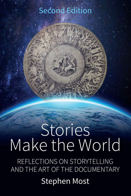 Book cover of Stories Make the World: Reflections on Storytelling and the Art of the Documentary (2)