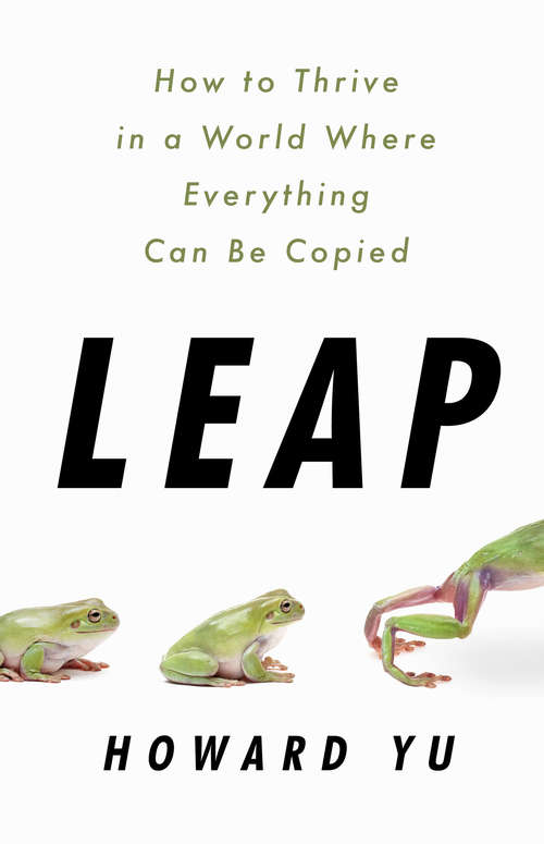 Book cover of Leap: How to Thrive in a World Where Everything Can Be Copied