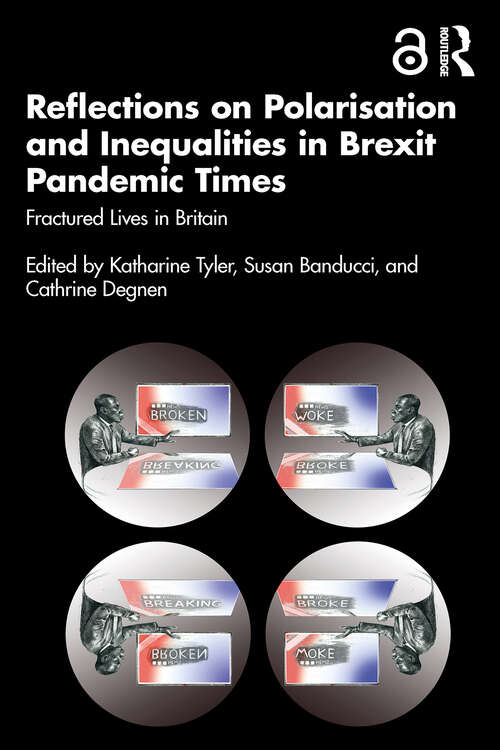 Book cover of Reflections on Polarisation and Inequalities in Brexit Pandemic Times: Fractured Lives in Britain (1)