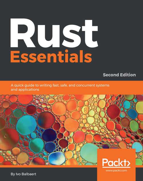 Book cover of Rust Essentials - Second Edition: A quick guide to writing fast, safe, and concurrent systems and applications