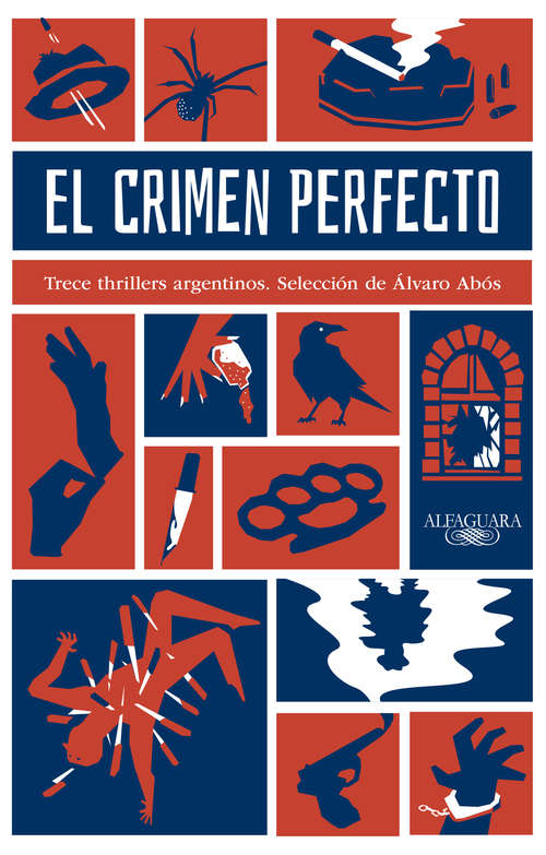Book cover of El crimen perfecto: Trece thrillers argentinos. Selección de Álvaro Abós