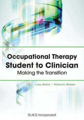 Book cover of Occupational Therapy Student to Clinician: Making the Transition
