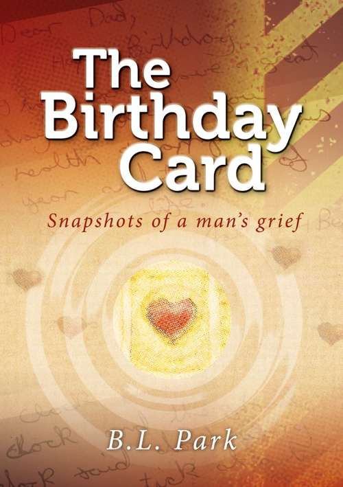 The Birthday Card: Snapshots of a Man's Grief