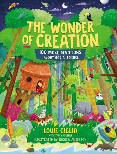 The Wonder of Creation: 100 More Devotions About God and Science (Indescribable Kids)