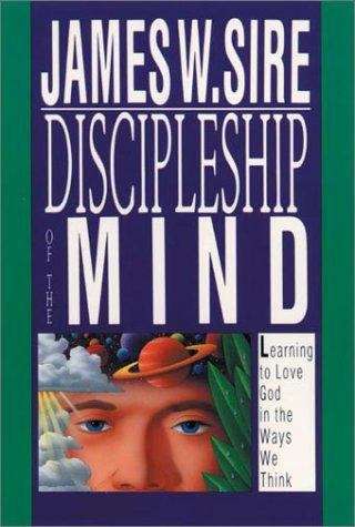 Book cover of Discipleship of the Mind: Learning to Love God in the Ways We Think