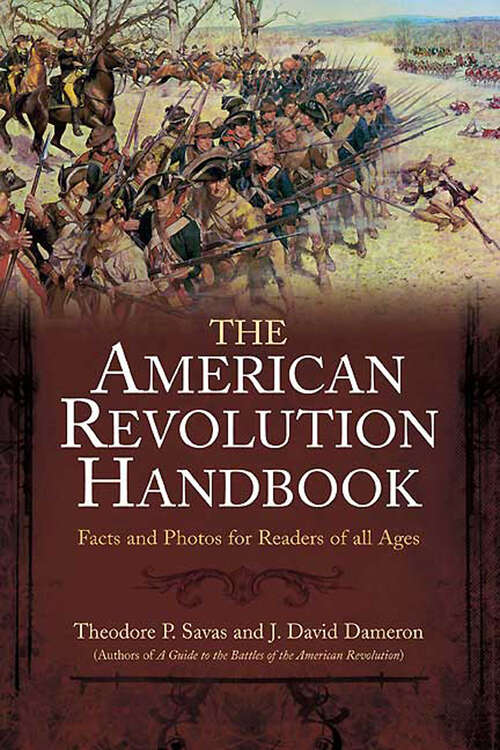 The New American Revolution Handbook: Facts and Artwork for Readers of All Ages, 1775-1783 (Savas Beatie Handbook Series)