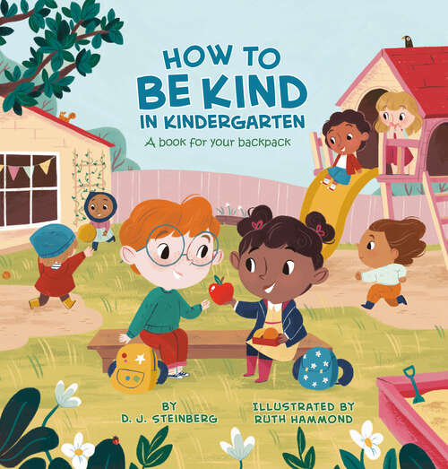 Book cover of How to Be Kind in Kindergarten: A Book for Your Backpack