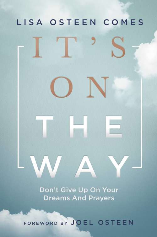 Book cover of It's On the Way: Don't Give Up on Your Dreams and Prayers