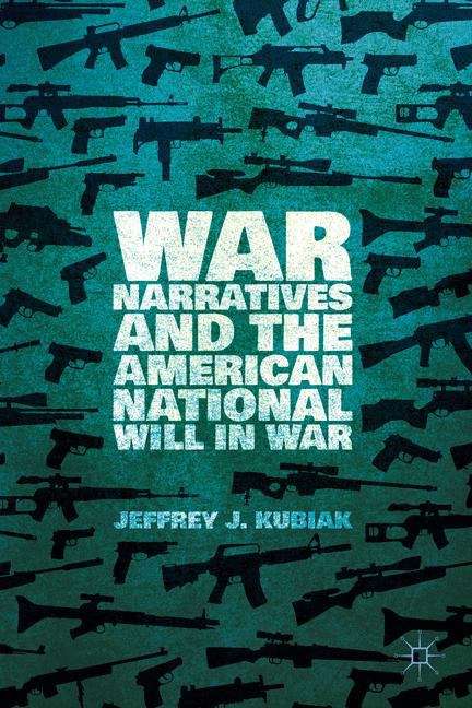 Book cover of War Narratives and the American National Will in War