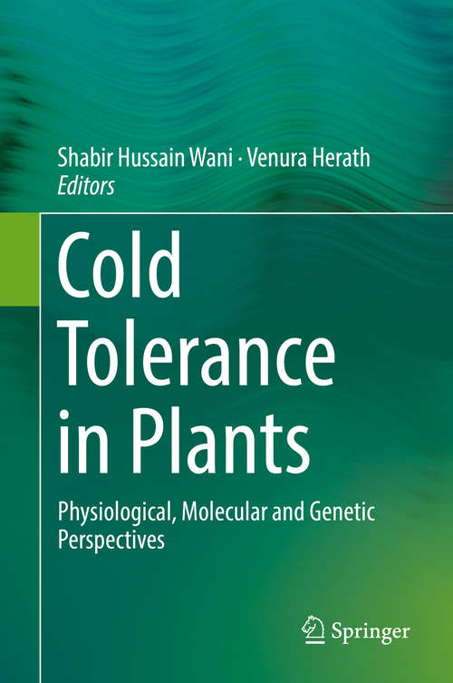 Cold Tolerance in Plants: Physiological, Molecular and Genetic Perspectives