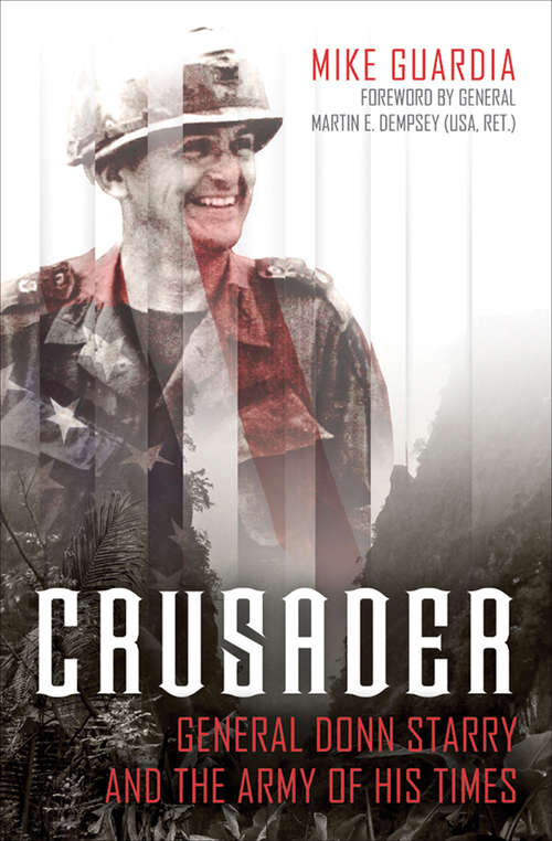 Book cover of Crusader: General Donn Starry and the Army of His Times