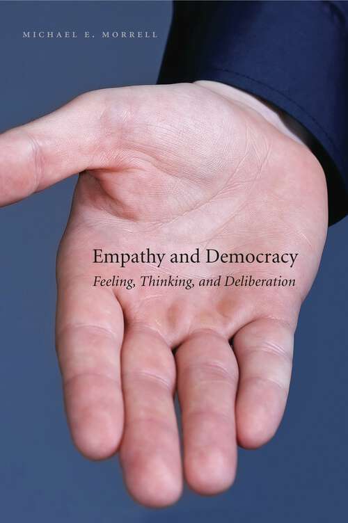 Book cover of Empathy and Democracy: Feeling, Thinking, and Deliberation