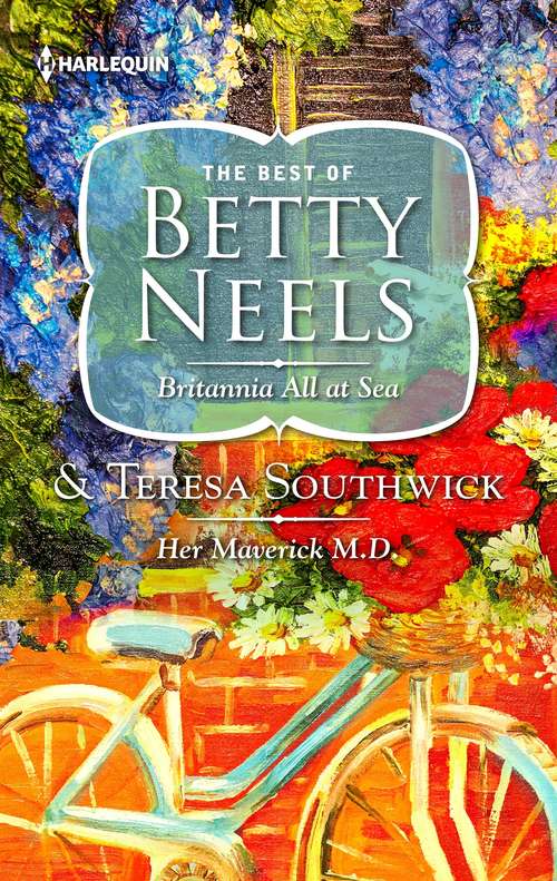 Book cover of Britannia all at Sea & Her Maverick M.D.: A 2-in-1 Collection (Original) (The Betty Neels Collection)