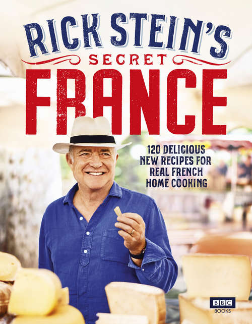 Book cover of Rick Stein’s Secret France