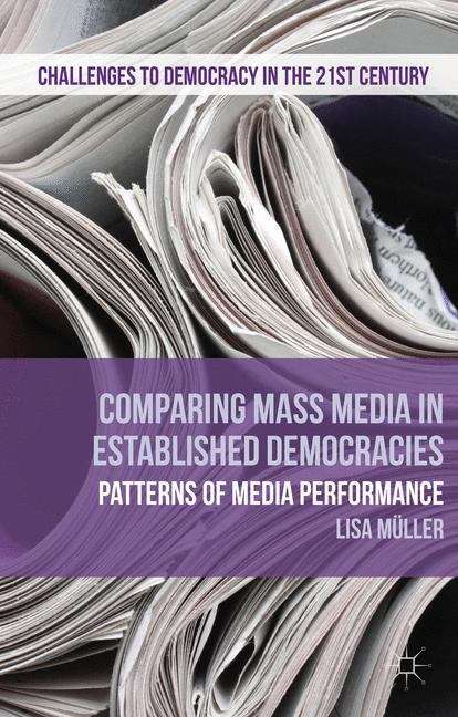 Book cover of Comparing Mass Media in Established Democracies: Patterns of Media Performance (Challenges to Democracy in the 21st Century)
