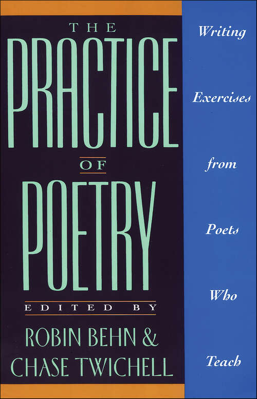 Book cover of The Practice of Poetry: Writing Exercises From Poets Who Teach