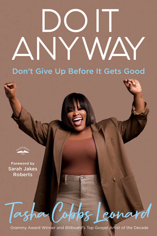 Book cover of Do It Anyway: Don't Give Up Before It Gets Good
