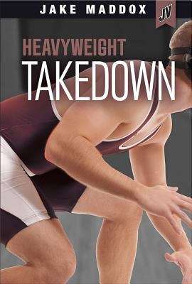 Book cover of Heavyweight Takedown (Jake Maddox JV)