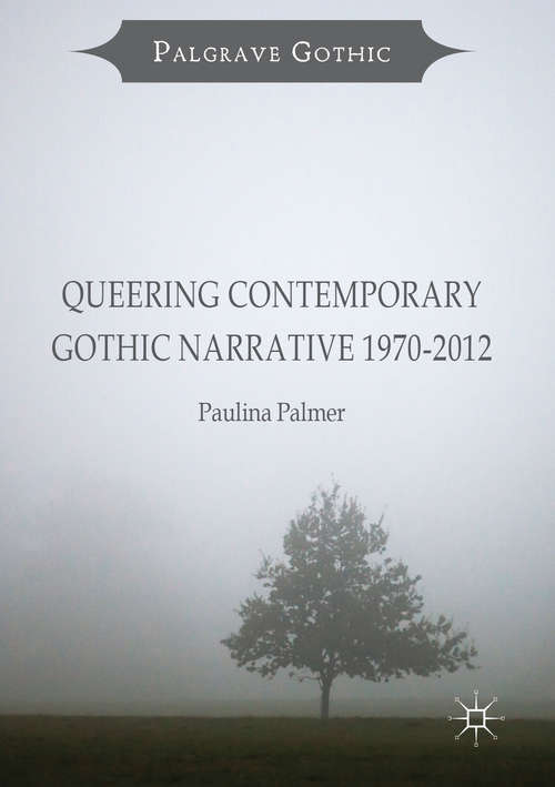 Book cover of Queering Contemporary Gothic Narrative 1970-2012