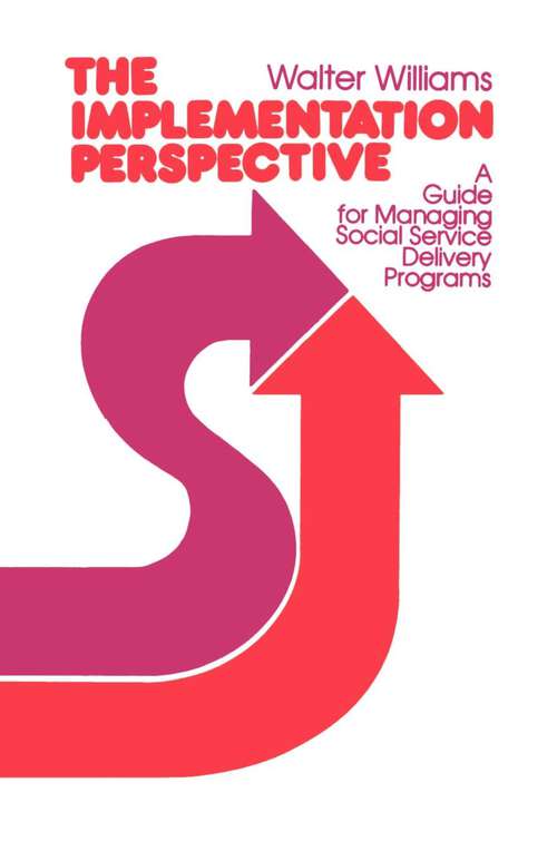 Book cover of The Implementation Perspective: A Guide for Managing Social Service Delivery Programs