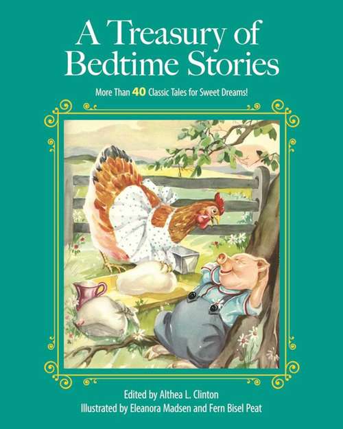 A Treasury of Bedtime Stories: More than 40 Classic Tales for Sweet Dreams! (Children's Classic Collections)