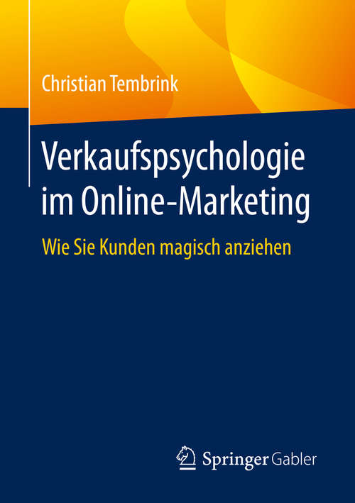 Book cover of Verkaufspsychologie im Online-Marketing: Wie Sie Kunden magisch anziehen (1. Aufl. 2020)