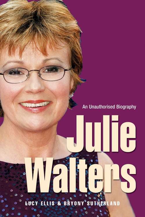 Book cover of Julie Walters: Seriously Funny - An Unauthorised Biography