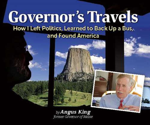 Book cover of Governor's Travels: How I Left Politics, Learned to Back Up a Bus, and Found America