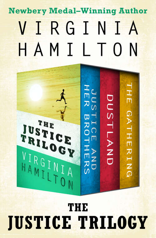 The Justice Trilogy: Justice and Her Brothers, Dustland, and The Gathering (The Justice Trilogy)