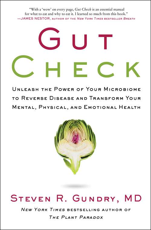 Book cover of Gut Check: Unleash the Power of Your Microbiome to Reverse Disease and Transform Your Mental, Physical, and Emotional Health (The Plant Paradox #7)
