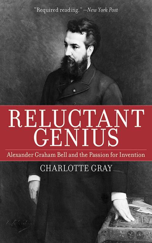 Book cover of Reluctant Genius: Alexander Graham Bell and the Passion for Invention