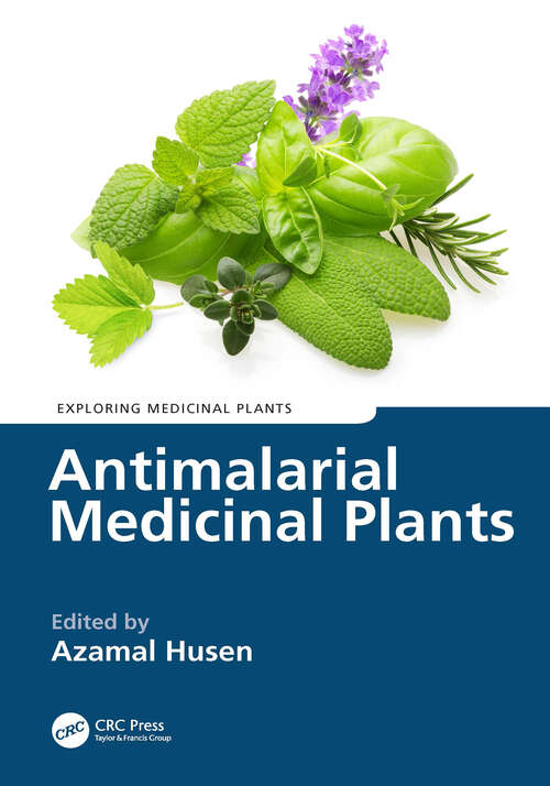 Book cover of Antimalarial Medicinal Plants (Exploring Medicinal Plants)