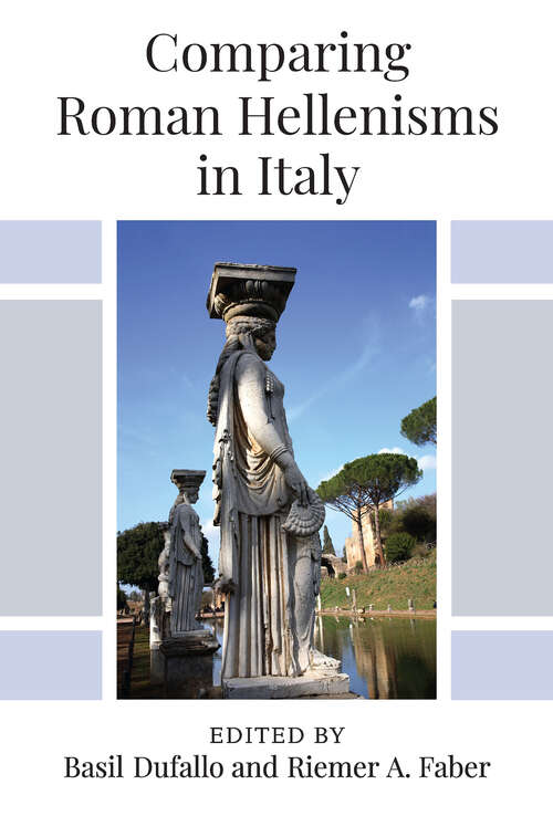 Cover image of Comparing Roman Hellenisms in Italy