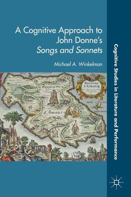 Book cover of A Cognitive Approach To John Donne’s Songs And Sonnets