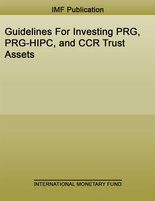 Book cover of Guidelines For Investing PRG, PRG-HIPC, and CCR Trust Assets (Policy Papers)